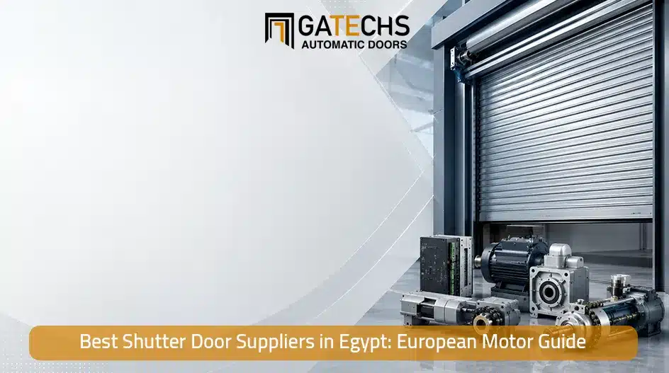 Best Shutter Door Suppliers in Egypt European Motor Guide